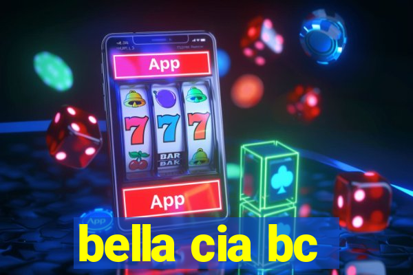 bella cia bc